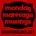 Monday Marriage Musings